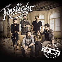Firelight - Talk Dirty